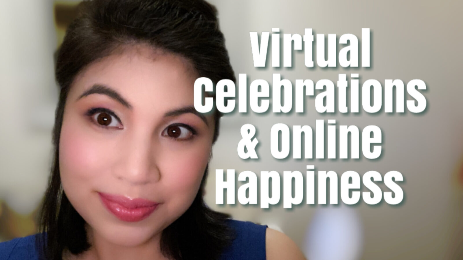 Virtual Celebrations and Online Happiness Fashionably ill