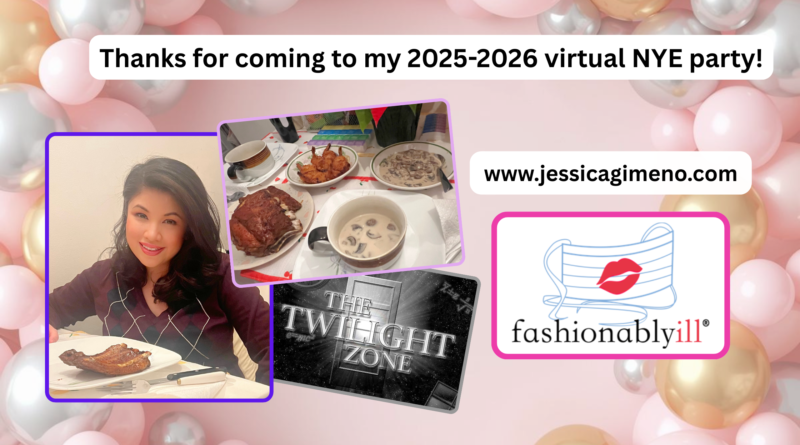 Banner has pink and silver balloons in the background. Main heading says "Thank you for coming to my 2025-2026 virtual NYE Party!" in black at the top. On the left is a collage of pictures; one features the author Jessica Gimeno--Asian/Hispanic looking woman with long brown hair smiling with a rib in front of her. To her right is an image of a dinner table with butterfly coconut shrimp, ribs, and mushroom soup. Below it is a black and white image that says "The Twilight Zone" with a door behind it. To the right is the logo "Fashionably ill ®" which features a white medical mask with light blue lines. On the front of the mask is red lipstick. Above the website logo is www.jessicagimeno.com in bold, black print.